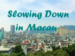 Slowing Down in Macau
